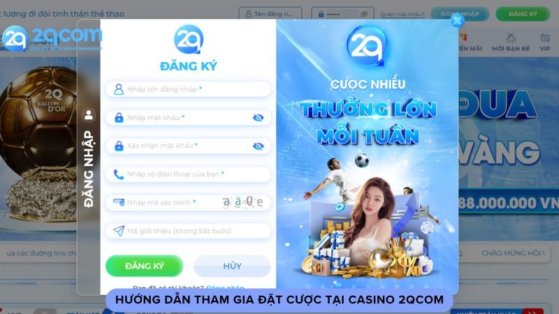 CASINO 2qcom - Sòng Bạc Online Với Tỷ Lệ Thắng Cực Cao 3 huong-dan-tham-gia-dat-cuoc-tai-casino-2qcom
