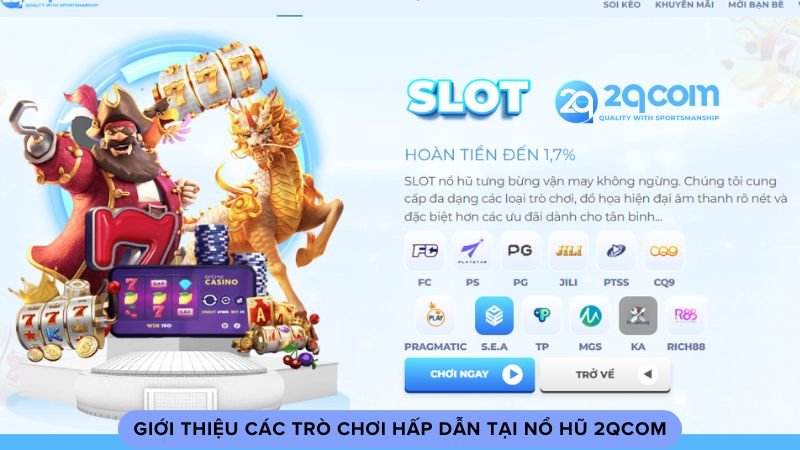 Nổ Hũ 2qcom - Cơ Hội Trúng Lớn, Đổi Đời Trong Tích Tắc 2 gioi-thieu-cac-tro-choi-hap-dan-tai-no-hu-2qcom